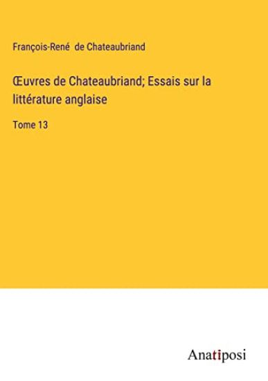 OEuvres de Chateaubriand; Essais sur la littérature anglaise