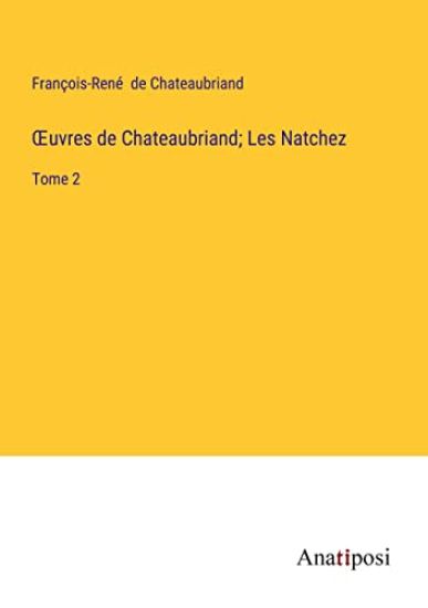 OEuvres de Chateaubriand; Les Natchez