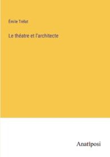 Le théatre et l'architecte