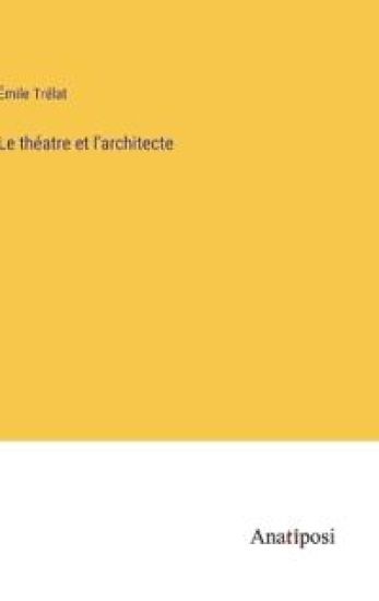 Le théatre et l'architecte
