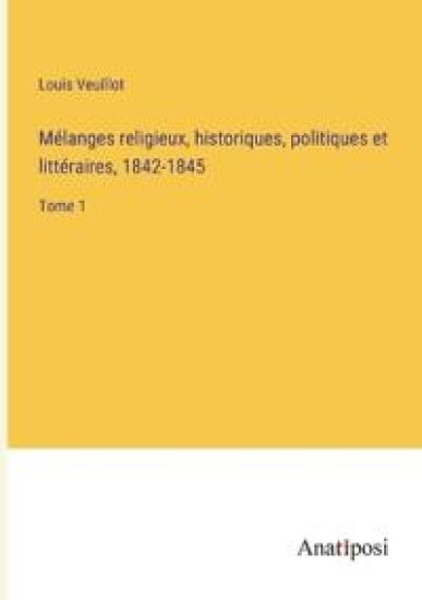 Mélanges religieux, historiques, politiques et littéraires, 1842-1845