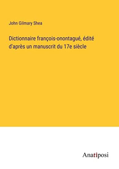 Dictionnaire françois-onontagué, édité d'après un manuscrit du 17e siècle