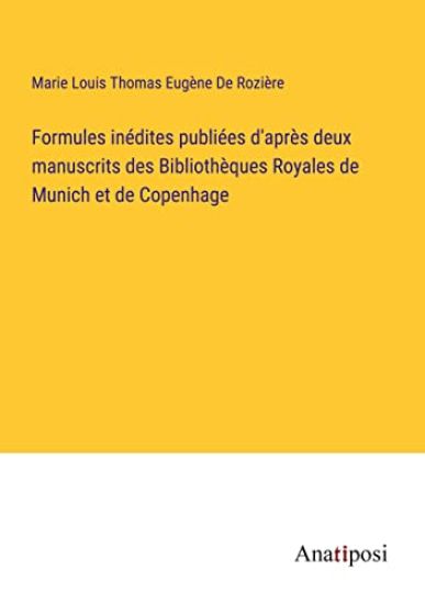 Formules inédites publiées d'après deux manuscrits des Bibliothèques Royales de Munich et de Copenhage