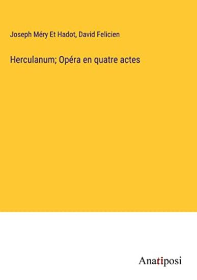 Herculanum; Opéra en quatre actes