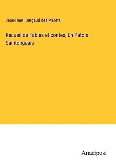 Recueil de Fables et contes; En Patois Saintongeais