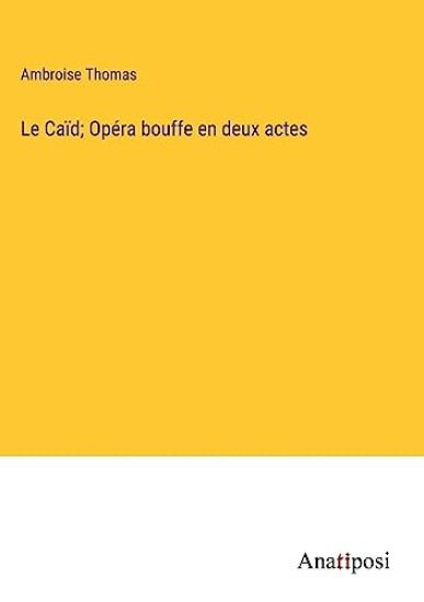 Le Caïd; Opéra bouffe en deux actes