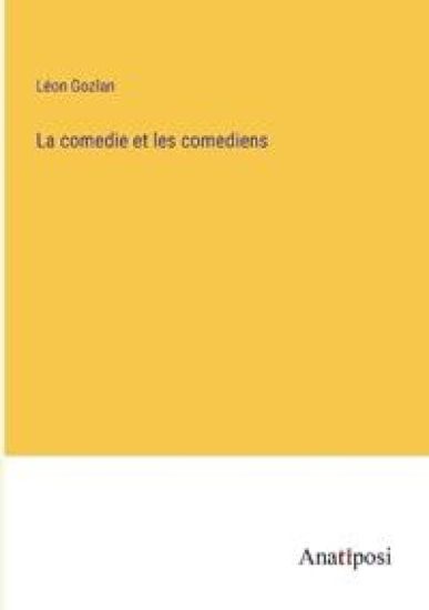 La comedie et les comediens