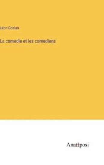 La comedie et les comediens
