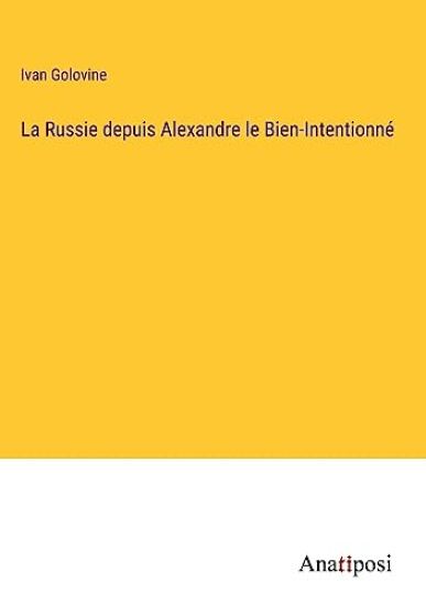 La Russie depuis Alexandre le Bien-Intentionné