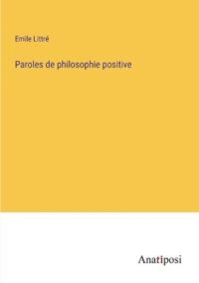 Paroles de philosophie positive