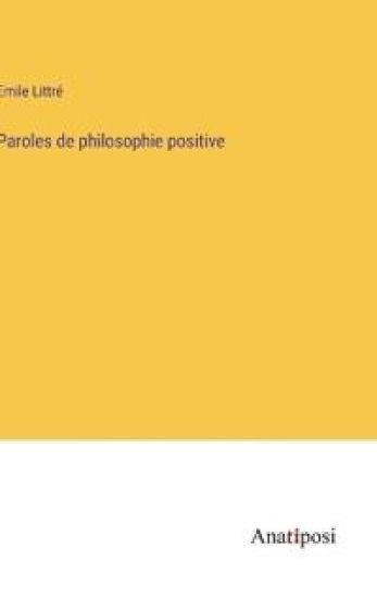 Paroles de philosophie positive