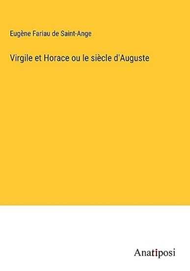 Virgile et Horace ou le siècle d'Auguste