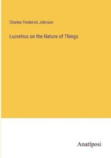 Lucretius on the Nature of Things