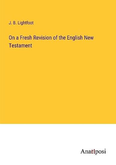 On a Fresh Revision of the English New Testament