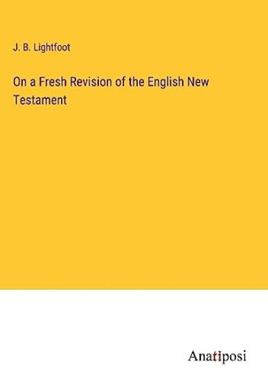 On a Fresh Revision of the English New Testament