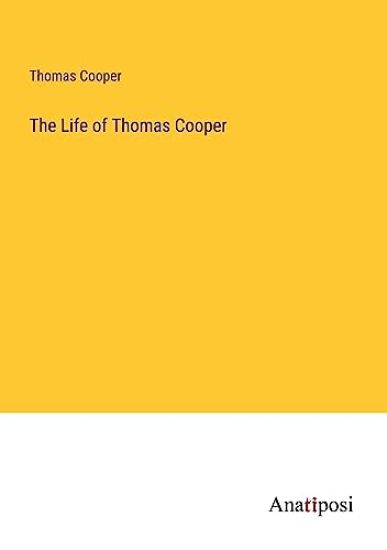 The Life of Thomas Cooper