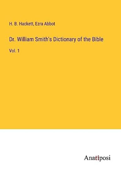 Dr. William Smith's Dictionary of the Bible
