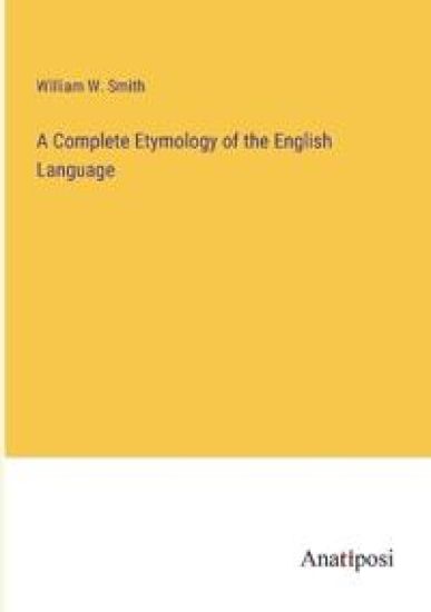 A Complete Etymology of the English Language