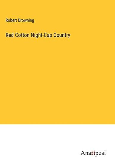 Red Cotton Night-Cap Country