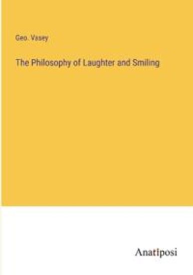 The Philosophy of Laughter and Smiling