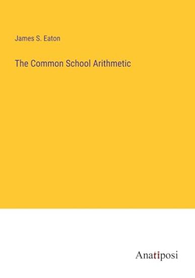 The Common School Arithmetic