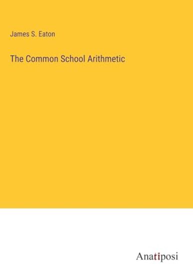 The Common School Arithmetic