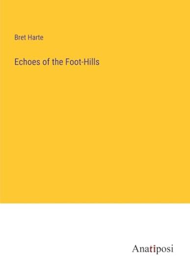 Echoes of the Foot-Hills