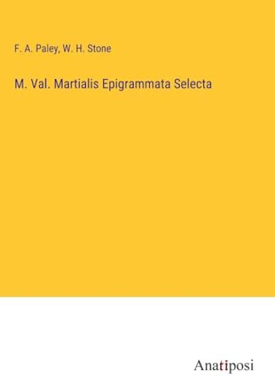 M. Val. Martialis Epigrammata Selecta