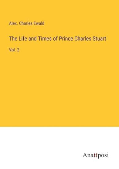 The Life and Times of Prince Charles Stuart