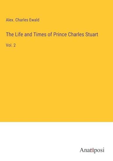 The Life and Times of Prince Charles Stuart