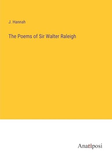 The Poems of Sir Walter Raleigh