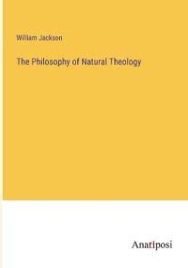 The Philosophy of Natural Theology