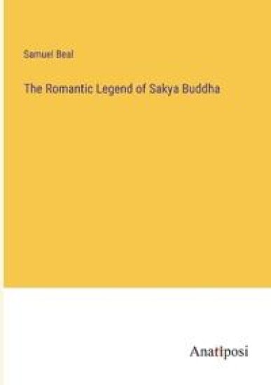 The Romantic Legend of Sakya Buddha