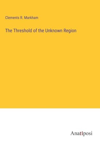 The Threshold of the Unknown Region