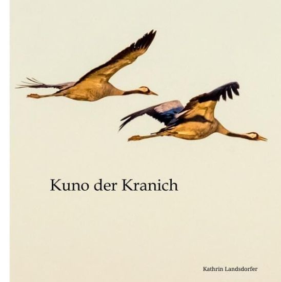 Kuno der Kranich: Eine Reise in die Wunder der Natur