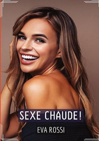 Sexe Chaude!: Histoire Érotique Hard en Français