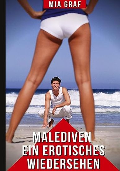 Malediven - Ein erotisches Wiedersehen: Explizite Erotikgeschichten für Erwachsene