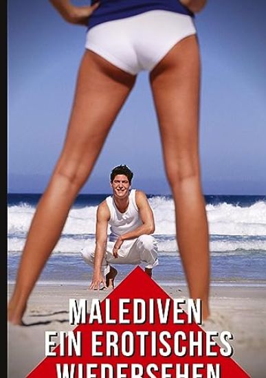 Malediven - Ein erotisches Wiedersehen: Explizite Erotikgeschichten für Erwachsene