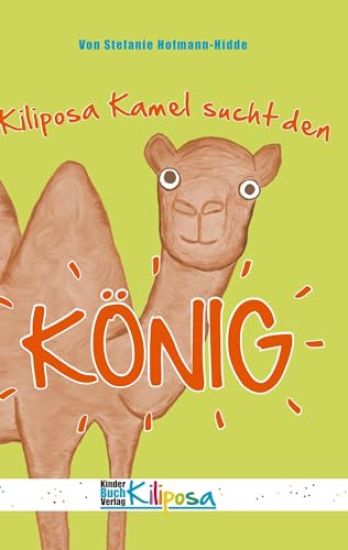 Kiliposa Kamel sucht den König: Eine tierisch lustige Geschichte zum Thema Demokratie für Kinder
