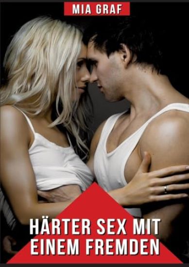 Härter Sex mit einem Fremden: Geschichten mit explizitem Sex für Erwachsene