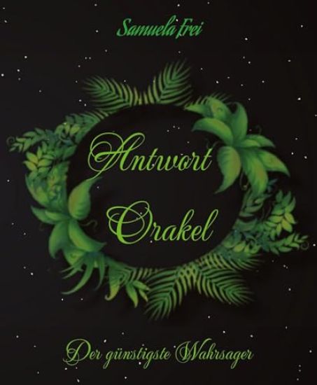 Antwort Orakel: Der günstigste Wahrsager, SpassBuch, dieses Buch antwortet auf Deine Fragen (Zwinker)