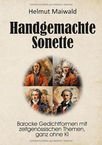 Handgemachte Sonette: Barocke Gedichtformen mit zeitgenössischen The-men, ganz ohne KI