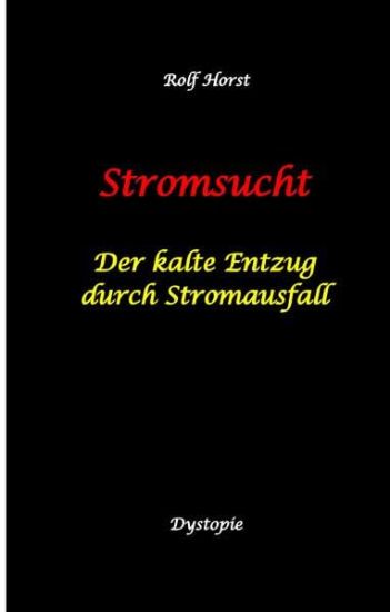 Stromsucht - Autismus, Asperger-Syndrom, Cyberattacke, Hackerangriff, Stromausfall, Energiekrise, Verkehrschaos, E-Auto, E-Bike, manuelle Fertigkeiten, Handyausfall, kein Internet