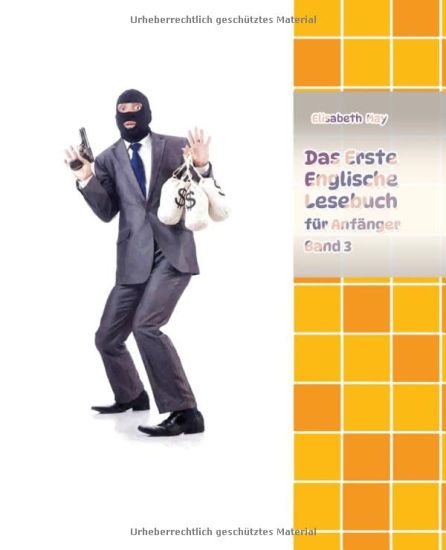 Lerne Englische Sprache mit dem Buch Das Erste Englische Lesebuch für Anfänger Band 3: Stufe A2 Zweisprachig mit Englisch-deutscher Übersetzung