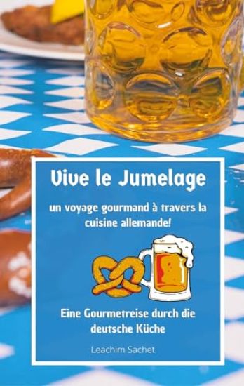 Vive le jumelage - un voyage gourmand à travers la cuisine allemande
