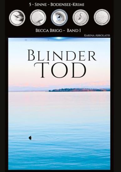 Blinder Tod: Bodenseekrimi - Becca Brigg - Kripo Ravensburg BAND 1