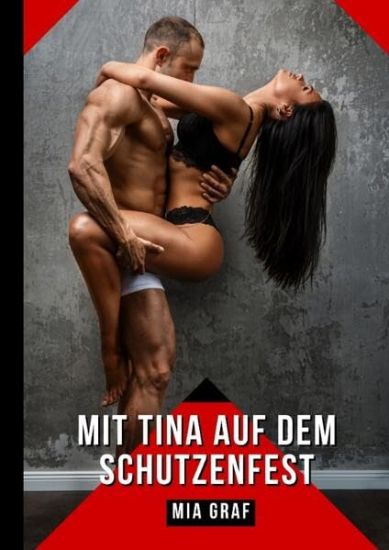 Mit Tina auf dem Schutzenfest: Verbotene Erotikgeschichten mit explizitem Sex für Erwachsene