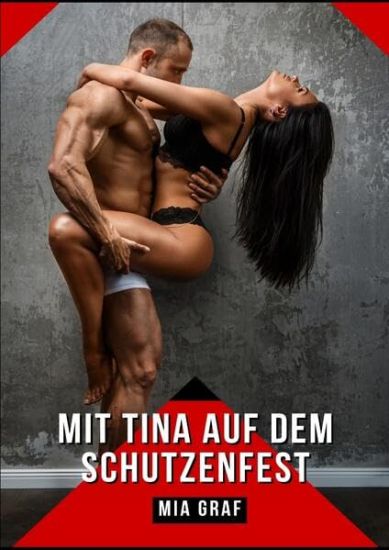 Mit Tina auf dem Schutzenfest: Verbotene Erotikgeschichten mit explizitem Sex für Erwachsene