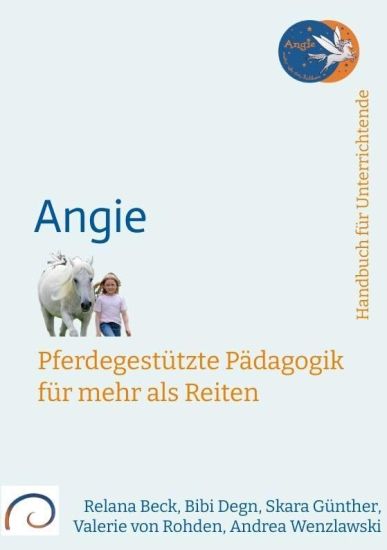 Angie - Weiterbildung für Reitlehrer: innen: Pferdegestützte Pädagogik für mehr als Reiten