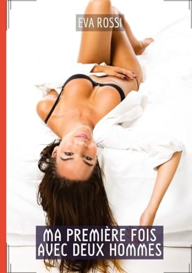 Ma Première fois avec Deux Hommes